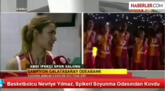 Galatasaraylı Nevriye Yılmaz, Spikeri Soyunma Odasından Kovdu