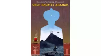 Oflu Hocayı Aramak Filmi