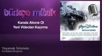 Kurtalan Ekspres - Yaşamak İstemem - Feat. Nejat Yavaşoğulları