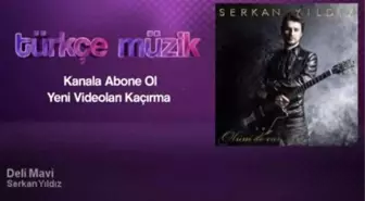 Serkan Yıldız - Deli Mavi