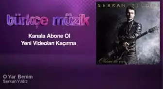 Serkan Yıldız - O Yar Benim