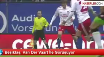 Beşiktaş, Van Der Vaart ile Görüşüyor