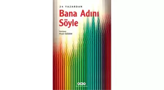 24 Yazardan 24 Ayar Bir Kitap: Bana Adını Söyle