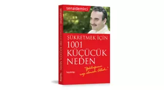 Senai Demirci'den: Şükretmek İçin 1001 Küçücük Neden