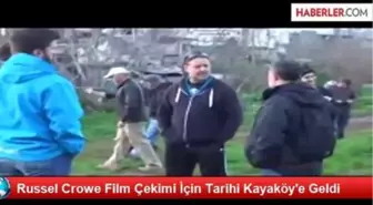 Russel Crowe Film Çekimi İçin Tarihi Kayaköy'e Geldi