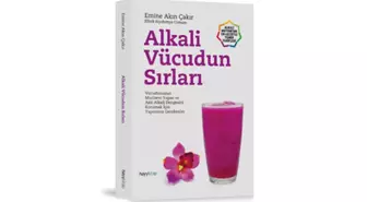 Emine Akın Çakır'dan Alkali Vücudun Sırları