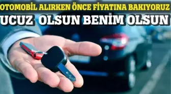 Otomobil Alırken Önce Fiyatına Bakıyoruz 'Ucuz Olsun Benim Olsun'