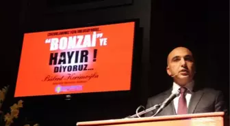 Ünlüler 'Bonzaiye Hayır' Dedi