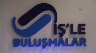 'İş'le Buluşmalar' toplantısı -