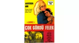 Anne / Çok Gördü Felek Filmi