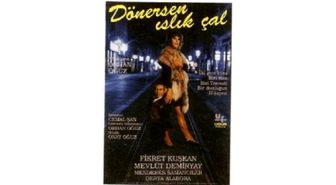 Dönersen Islık Çal Filmi