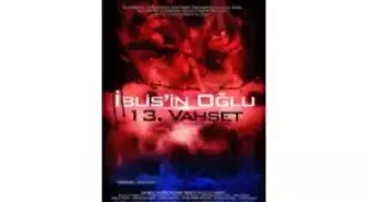 İblisin Oğlu 13. Vahşet Filmi