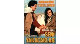 Seni Yakacaklar Filmi