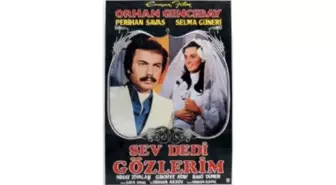 Sev Dedi Gözlerim Filmi