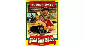 Turist Ömer Boğa Güreşçisi Filmi