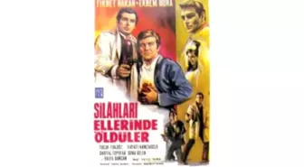 Silahları Ellerinde Öldüler Filmi