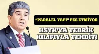 HSYK'ya Tebrik Kılıfıyla Tehdit!