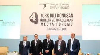 Iv. Türk Dili Konuşan Ülkeler ve Toplulukları Medya Forumu'