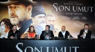 Son Umut' Filminin Oyuncuları Basının Karşısına Çıktı