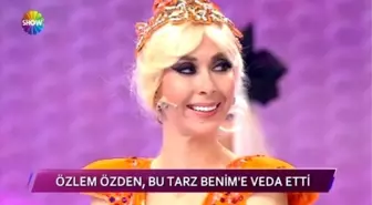 Özlem Özden Bu Tarz Benim'e Veda Etti