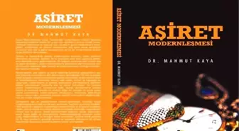 'Aşiretlerin Modernleşmedeki Yeri Ve Konumu' Kitap Oldu