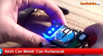 Akıllı Can Melek' Can Kurtaracak