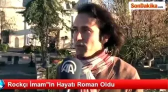 Rockçı İmam'In Hayatı Roman Oldu