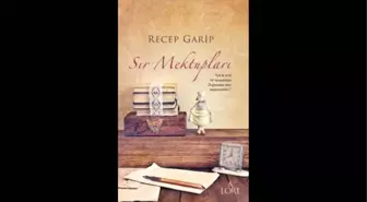 Recep Garip'in 'Sır Mektupları' Ortaya Çıktı