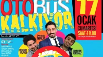 Otobüs Kalkıyor' Adlı Tyarto Oyunu 17 Ocakta Malatya'da