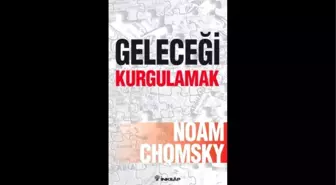 Noam Chomsky'den Ezber Bozan Bir Gelecek Kurgusu