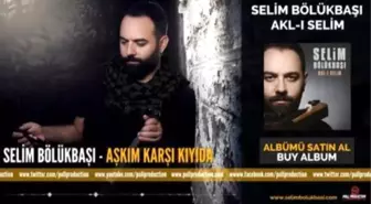 Selim Bölükbaşı - Aşkım Karşı Kıyıda