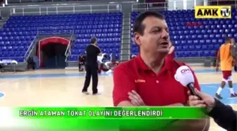 Ataman Tokat Olayını Değerlendirdi