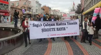 Sağlık Çalışanı Kadınlara Yönelik Şiddetin Önlenmesi' Yürüyüşü Yapıldı