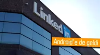 Linkedın, Android İçin İş Arama Uygulamasını Yayınladı