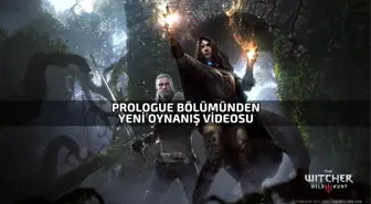 The Witcher 3 Wild Hunt Yeni Oynanış Videosu