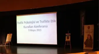 Şoförlere 'Trafik Psikolojisi ve Trafikte Etik Kurallar' Konferansı