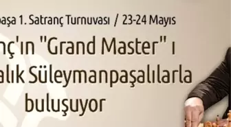 Satranç'ın 'Grand Master'ı Süleymanpaşalılarla Buluşuyor