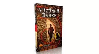 Yüzüncü Haber'in Gizemi Çözülüyor