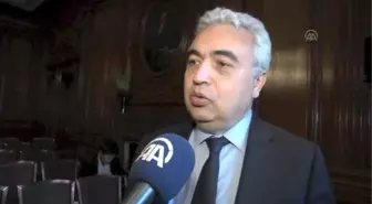 Uluslararası Enerji Ajansı Başekonomisti Birol