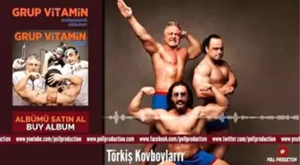 Grup Vitamin - Törkiş Kovboylarrr