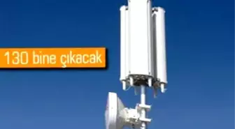 4,5g ile 30 Bin Yeni Baz İstasyonu Kurulacak