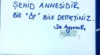 Şehit Annesidir, Bir Öf Bile Demeyiniz' Notu Paylaşım Rekoru Kırıyor