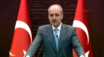 Kurtulmuş- Bu Sözlerin Tamamını Yakışıksız, Eleştiri Dozunun Üzerinde ve Yersiz Bulduğumuzu İfade...