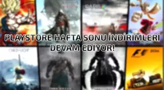 Playstore'da Hafta Sonu Kampanyaları Devam Ediyor!