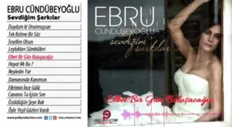 Ebru Cündübeyoğlu - Elbet Bir Gün Buluşacağız