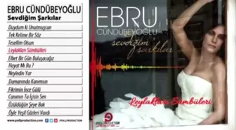 Ebru Cündübeyoğlu - Leylakları Sümbülleri