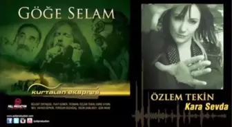 Özlem Tekin - Kara Sevda - (Göğe Selam)