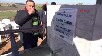 Edirne Valisi Törenle Yalak Açtı