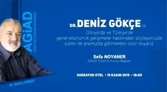 Ekonomist Deniz Gökçe, Agiad'ın Etkinliği İçin Adana'ya Geliyor