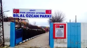 Şehit Piyade Komando Asteğmen Özcan'ın Adı Parkta Yaşatılacak